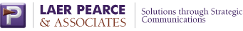 Laer Pearce & Associates :: Solutions through Strategic Communications